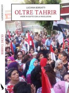 Libro del giorno: Oltre Tahrir, in Egitto in mezzo al guado